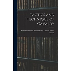 (英文圖書) Tactics and Technique of Cavalry 精裝版, Legare Street Press, 英文