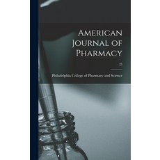 (英文圖書) American Journal of Pharmacy; 23 精裝版, Legare Street Press, 英文