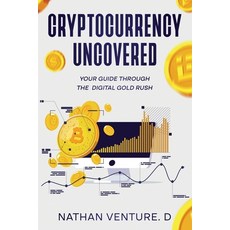 (英文圖書) Cryptocurrency Uncovered: Your Guide Through the Digital Gold Rush 平裝版, Ebookit.com, 英文