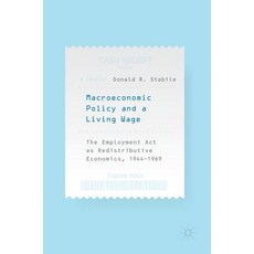(英文圖書) Macroeconomic Policy and a Living Wage: The Employment ACT as Redistributive Economics 1944-... 精裝版, Palgrave MacMillan, 英文