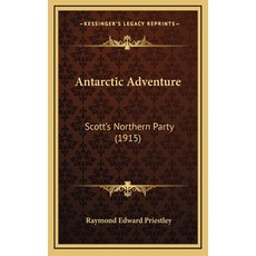 Antarctic Adventure: Scott's Northern Party (1915) 精裝版, Kessinger Publishing, 英文