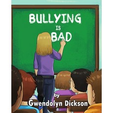 Bullying is Bad: How to recognize and deter bullies 平裝版, Independently Published, 英文