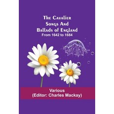 (英文圖書) The Cavalier Songs and Ballads of England; from 1642 to 1684 平裝版, Alpha Edition, 英文