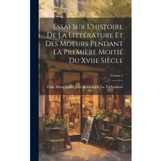 (英文書) Essai Sur L'histoire De La Littérature Et Des Moeurs Pendant La Première Moitié Du Xviie Sièc... 精裝版, Legare Street Press, 英文