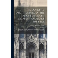 (英文圖書) The Domestic Architecture Of The Reigns Of Queen Elizabeth And James The First: Illustrated B... 精裝版, Legare Street Press, 英文