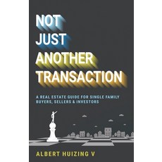 (英文圖書) Not Just Another Transaction: A Real Estate Guide for Single Family Buyers Sel... 平裝版, Independently Published, 英文
