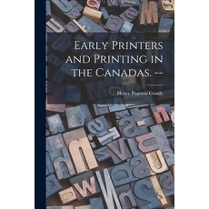 (英文圖書) Early Printers and Printing in the Canadas. -- 平裝版, Hassell Street Press, 英文