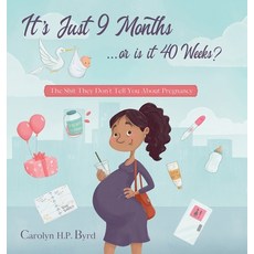 Nine Months or Forty Weeks?: The Shit They Don't Tell You About Pregnancy 精裝版, Wisdom House Books, 英文