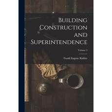 (英文圖書) Building Construction and Superintendence; Volume 3 平裝版, Legare Street Press, 英文