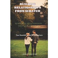 (英文圖書) Building Relationships from Scratch: Nurturing Relationships That Last A Lifetime 平裝版, Independently Published, 英文
