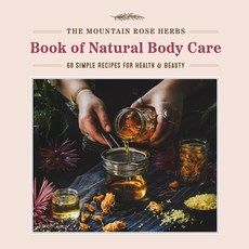 (英文圖書) The Mountain Rose Herbs Book of Natural Body Care: 68 Simple Recipes for Health and Beauty 精裝版, Timber Press (OR), 英文