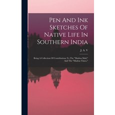 (英文圖書) Pen And Ink Sketches Of Native Life In Southern India: Being A Collection Of Contributions To... 精裝版, Legare Street Press, 英文