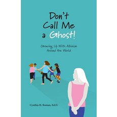 (英文圖書) Don't Call Me a Ghost! Growing Up With Albinism Around the World 平裝版, Salt Water Media, LLC, 英文