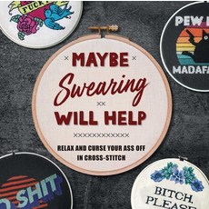 (英文圖書) Maybe Swearing Will Help: Relax and Curse Your Ass Off in Cross-Stitch 精裝版, Weldon Owen, 英文