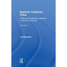 Superior Customer Value: Finding and Keeping Customers in the Now Economy 精裝版, Routledge, 英文