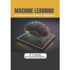 (英文圖書) Machine Learning: A Comprehensive Guide for Beginners 平裝版, Independently Published, 英文