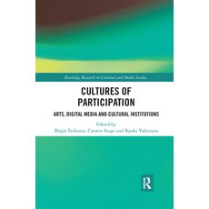 (英文圖書) Cultures of Participation: Arts Digital Media and Cultural Institutions 平裝版, Routledge, 英文