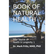 (英文圖書) Book of Natural Health: Your Source of Health & Longevity - Volume 1 平裝版, Independently Published, 英文