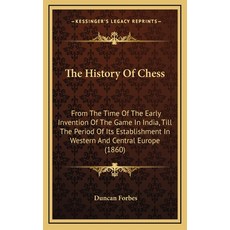 (英文圖書) The History Of Chess: From The Time Of The Early Invention Of The Game In India Till The Per... 精裝版, Kessinger Publishing, 英文