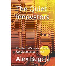 (英文圖書) The Quiet Innovators: The Untold Stories of Silent Revolutionaries in Tech 平裝版, Independently Published, 英文