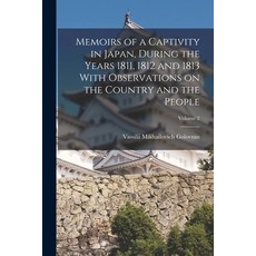 (英文圖書) Memoirs of a Captivity in Japan During the Years 1811 1812 and 1813 With Observations on th... 平裝版, Legare Street Press, 英文