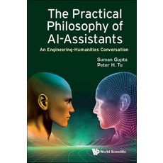 (英文圖書) Practical Philosophy of Ai-Assistants The: An Engineering-Humanities Conversation 平裝版, World Scientific Publishing..., 英文