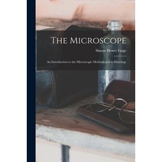 (英文圖書) The Microscope; an Introduction to the Microscopic Methods and to Histology 平裝版, Legare Street Press, 英文