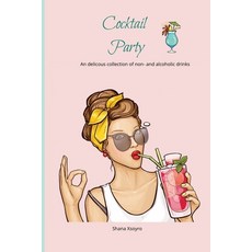 (英文圖書) Cocktail Party: An delicious collection of non- and alcoholic drinks for every... 平裝版, Independently Published, 英文