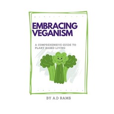 (英文圖書) Embracing Veganism: A Comprehensive Guide to Plant Based Living 平裝版, Independently Published, 英文