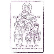 (英文圖書) The Grace of Being There: Single Mother Saints in Our Lives 平裝版, Park End Books, 英文