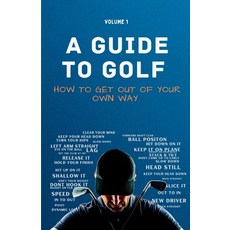 (英文圖書) A Guide to Golf - How to get out of your own way 平裝版, Sam Hale Golf, 英文
