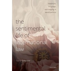 (英文圖書) The Sentimental Life of International Law: Literature Language and Longing in World Politics 精裝版, Oxford University Press, USA, 英文