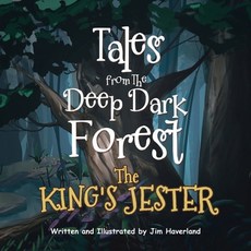 Tales from The Deep Dark Forest: The King's Jester 平裝版, Writers Branding LLC, 英文