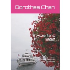 (英文書) Switzerland 2021： Photos of Basle Laufen Mettmen Weggis Bürgenstock Stanserhorn Morges ... 平裝版, Independently Published, 英文