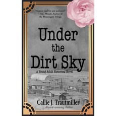 (英文圖書) Under the Dirt Sky: A Young Adult Historical Novel 精裝版, Written Dreams Publishing, 英文