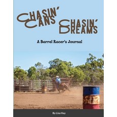 (英文圖書) Chasin' Cans Chasin' Dreams: A Barrel Racer's Journal 平裝版, Lulu.com, 英文