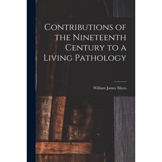 (英文圖書) Contributions of the Nineteenth Century to a Living Pathology 平裝版, Legare Street Press, 英文
