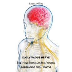 (英文圖書) Daily Vagus Nerve: Self-Help Exercises for Anxiety Depression and Trauma 精裝版, Lucas Miller, 英文