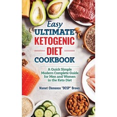 Easy Ultimate Ketogenic Diet Cookbook: A Quick Simple Modern Guide for Men and Women in the Keto Diet 平裝版, Independently Published, 英文