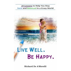 (英文圖書) Live Well. Be Happy.: 28 Lessons to Help You Stay Sane and Balanced in a Crazy... 精裝版, Spectrum Ink Publishing, 英文