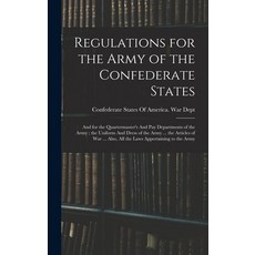(英文圖書) Regulations for the Army of the Confederate States: And for the Quartermaster's And pay Depar... 精裝版, Legare Street Press, 英文