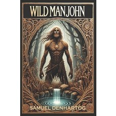 (英文圖書) Wild Man John: A Grimm Imagination Book 平裝版, Independently Published, 英文