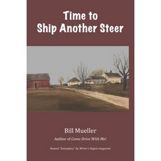 (英文圖書) Time To Ship Another Steer 平裝版, Createspace Independent Pub..., 英文