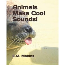 (英文圖書)Animals Make Cool Sounds! 平裝版, Independently Published, 英文
