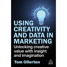 (英文圖書) Using Creativity and Data in Marketing: Unlocking Creative Value with Insight a... 精裝版, Kogan Page, 英文