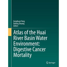 (英文圖書) Atlas of the Huai River Basin Water Environment: Digestive Cancer Mortality 精裝版, Springer, 英文
