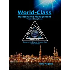World Class Maintenance Management: The 12 Disciplines 精裝版, Rolando Santiago Angeles, 英文