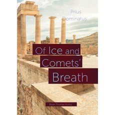(英文圖書) Of Ice and Comets' Breath: Prius Dominatus 平裝版, Lulu.com, 英文