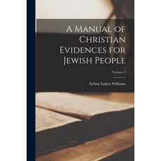(英文圖書) A Manual of Christian Evidences for Jewish People; Volume 2 平裝版, Legare Street Press, 英文