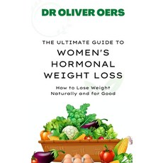 (英文圖書) The Ultimate Guide to Women's Hormonal Weight Loss: How to Lose Weight Naturally and for Good 平裝版, Independently Published, 英文